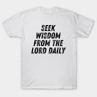 Seek Wisdom From The Lord Daily Christian Quote T-Shirt